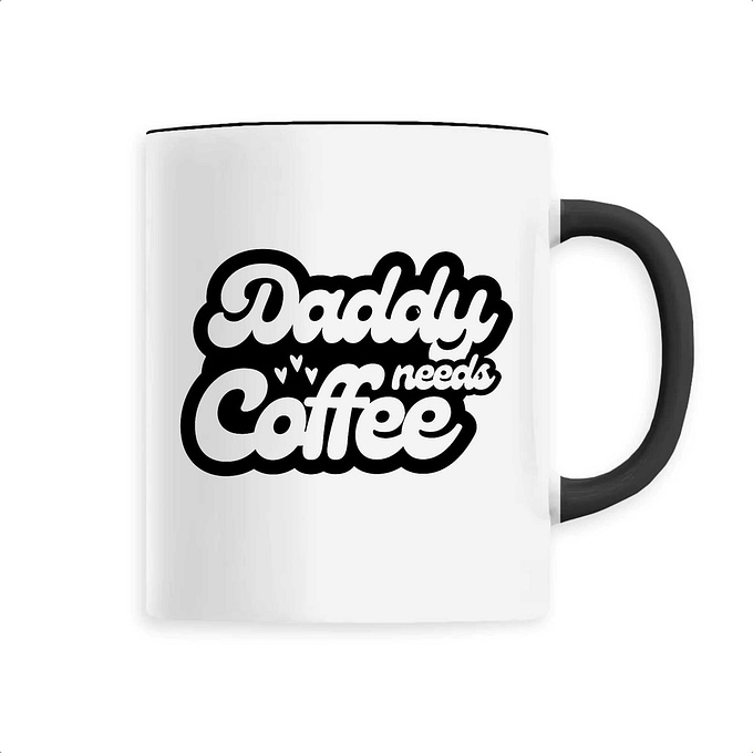 Mug Cadeau Papa - Daddy needs coffee - Noir