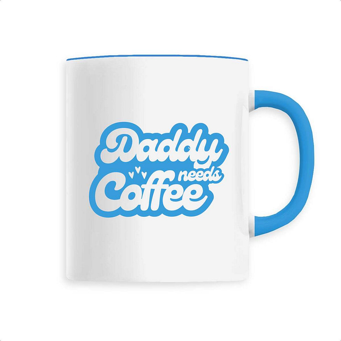 Mug Cadeau Papa - Daddy needs coffee - Bleu
